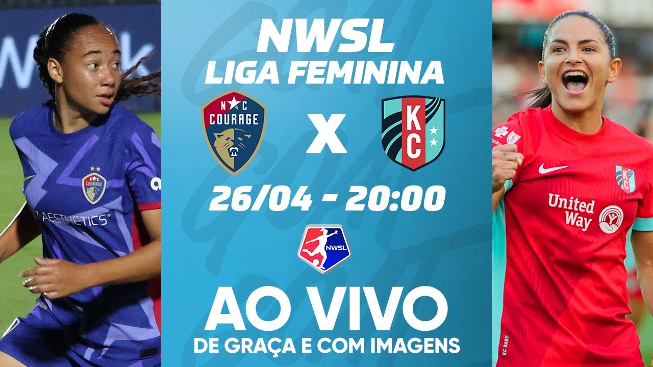 NORTH CAROLINA COURAGE X KANSAS CITY CURRENT | NWSL | AO VIVO E COM IMAGENS