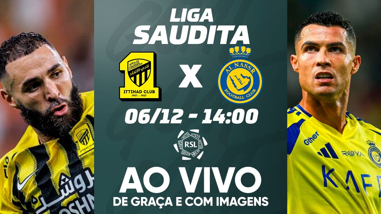 AL-ITTIHAD X AL-NASSR | LIGA SAUDITA | AO VIVO E COM IMAGENS